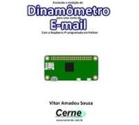 Enviando A Medição Do Dinamômetro Para Uma Conta De E-mail Com A Rasp