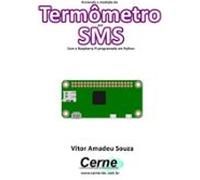 Enviando A Medição Do Termômetro Por Sms Com A Raspberry Pi Programada