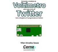 Enviando A Medição Do Voltímetro Para Uma Conta Do Twitter Com A Raspb