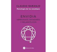 Envidia: Abnegados, Odiadores y Melancólicos.: Abnegados, odiadores y melancólicos. Psicología de los eneatipos