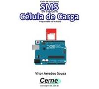 Envio De Mensagens Sms Com A Medição De Célula De Carga Programado No
