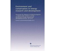 Environment and conservation in energy research and development: Assessing the adequacy of Federal programs : a report under section 11 of the ... research and development act (P.L. 93-577)