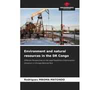 Environment and natural resources in the DR Congo: Different Perspectives on the Legal Feasibility of Hydrocarbon Extraction in Virunga National Park
