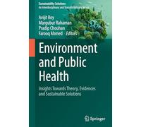 Environment and Public Health: Insights Towards Theory, Evidences and Sustainable Solutions