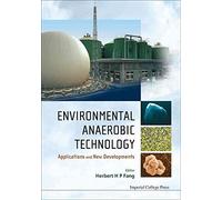 [(Environmental Anaerobic Technology : Applications and New Developments)] [Edited by Herbert H. P. Fang] published on (October, 2010)
