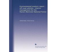 Environmental analysis report : off road vehicles : interim management for the Huron-Manistee National Forest