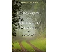 Environmental and Nature Writing: A Writer's Guide and Anthology (Bloomsbury Writer's Guides and Anthologies)