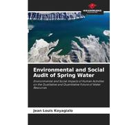 Environmental and Social Audit of Spring Water: Environmental and Social Impacts of Human Activities on the Qualitative and Quantitative Future of Water Resources