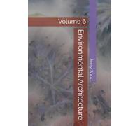 Environmental Architecture: Volume 6 (The MGCA Multiverse Series)