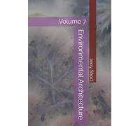 Environmental Architecture: Volume 7 (The MGCA Multiverse Series)