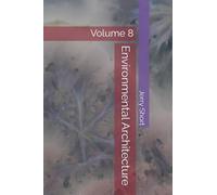 Environmental Architecture: Volume 8 (The MGCA Multiverse Series)