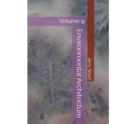 Environmental Architecture: Volume 9 (The MGCA Multiverse Series)