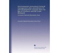 Environmental assessment General management plan amendment #3 and development concept plans for Bay of Chickens and Elk Creek Boneyard: Curecanti National Recreation Area