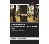 Environmental assessment of the KoloAla site: Melaky Region, Madagascar