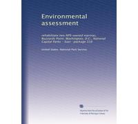 Environmental assessment: rehabilitate two NPS-owned marinas, Buzzards Point, Washington, D.C., National Capital Parks - East : package 316