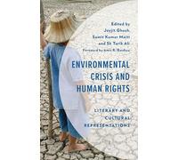 Environmental Crisis and Human Rights: Literary and Cultural Representations (Environment and Society)