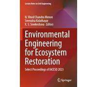 Environmental Engineering for Ecosystem Restoration: Select Proceedings of IACESD 2023: 464 (Lecture Notes in Civil Engineering)