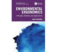 Environmental Ergonomics: Principles, Methods, and Applications (Environmental and Occupational Health Series)