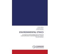 ENVIRONMENTAL ETHICS: A STUDY OF DISCOURSES ON JUSTICE INCONTEMPORARY ENVIRONMENTAL ETHICS Second Edition