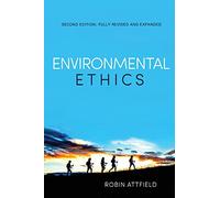 Environmental Ethics: An Overview for the Twenty-First Century (Revised, Expanded)