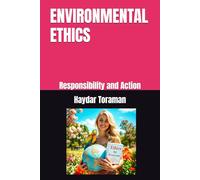 ENVIRONMENTAL ETHICS: Responsibility and Action