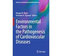 Environmental Factors in the Pathogenesis of Cardiovascular Diseases: 30 (Advances in Biochemistry in Health and Disease, 30)