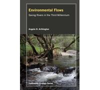 Environmental Flows: Saving Rivers in the Third Millennium: 4 (Freshwater Ecology Series)