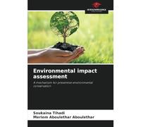 Environmental impact assessment: A mechanism for preventive environmental conservation