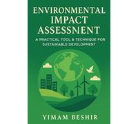 Environmental Impact Assessment: A Practical Tool and Technique for Sustainable Development