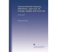 Environmental impacts, efficiency, and cost of energy supply and end use: Final report: Volume 2