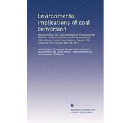 Environmental implications of coal conversion: Hearing before the Subcommittee on Environmental Pollution of the Committee on Environment and Public ... Congress, first session, May 24, 1977