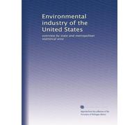 Environmental industry of the United States: overview by state and metropolitan statistical area: Volume 2