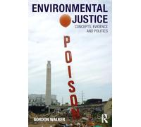 Environmental Justice: Concepts, Evidence and Politics
