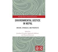 Environmental Justice in Nepal – Origins, Struggles and Prospects – Routledge