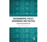 Environmental Policy, Governance and Politics: A South Asian Perspective