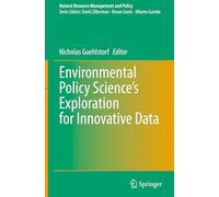 Environmental Policy Science's Exploration for Innovative Data: NA (Natural Resource Management and Policy)
