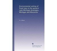 Environmental setting of fixed sites in the western Lake Michigan drainages, Michigan and Wisconsin