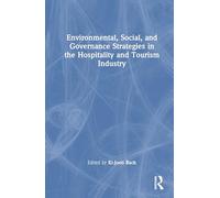 Environmental, Social, and Governance Strategies in the Hospitality and Tourism Industry