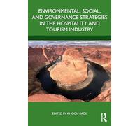 Environmental, Social, and Governance Strategies in the Hospitality and Tourism Industry