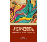 Environmental Studies from India: Engaging with the Planetary Ecological Crisis (Oxford Studies in Contemporary Indian Society)