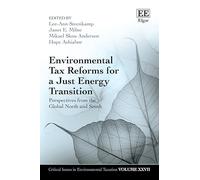Environmental Tax Reforms for a Just Energy Transition: Perspectives from the Global North and South (Critical Issues in Environmental Taxation series)