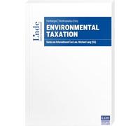 Environmental Taxation: Series on International Tax Law, Volume 145