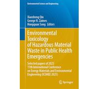 Environmental Toxicology of Hazardous Material Waste in Public Health Emergencies: "Selected Papers of 2025 11th International Conference on Energy ... (Environmental Science and Engineering)