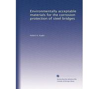 Environmentally acceptable materials for the corrosion protection of steel bridges