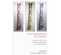 Environments of power: Vibrant terrain and landscapes of resistance