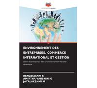 Environnement Des Entreprises, Commerce International Et Gestion: Gérer les entreprises dans un environnement mondial dynamique