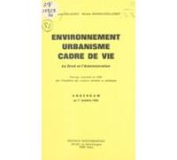 Environnement Urbanisme Cadre De Vie : Le Droit Et Ladministration (eb