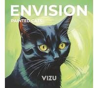 ENVISION PAINTED CATS: Photo Art book | Selection of paintings dedicated to Art and cat lovers | 86 pages, 8.5"x8.5"