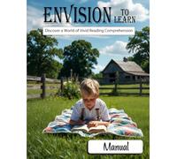 Envision to Learn Manual: Discover a World of Vivid Reading Comprehension