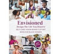 Envisioned: Design the life you Deserve Self Care Vision Board Book For Black Women